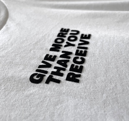 Give More Than You Receive T-shirt