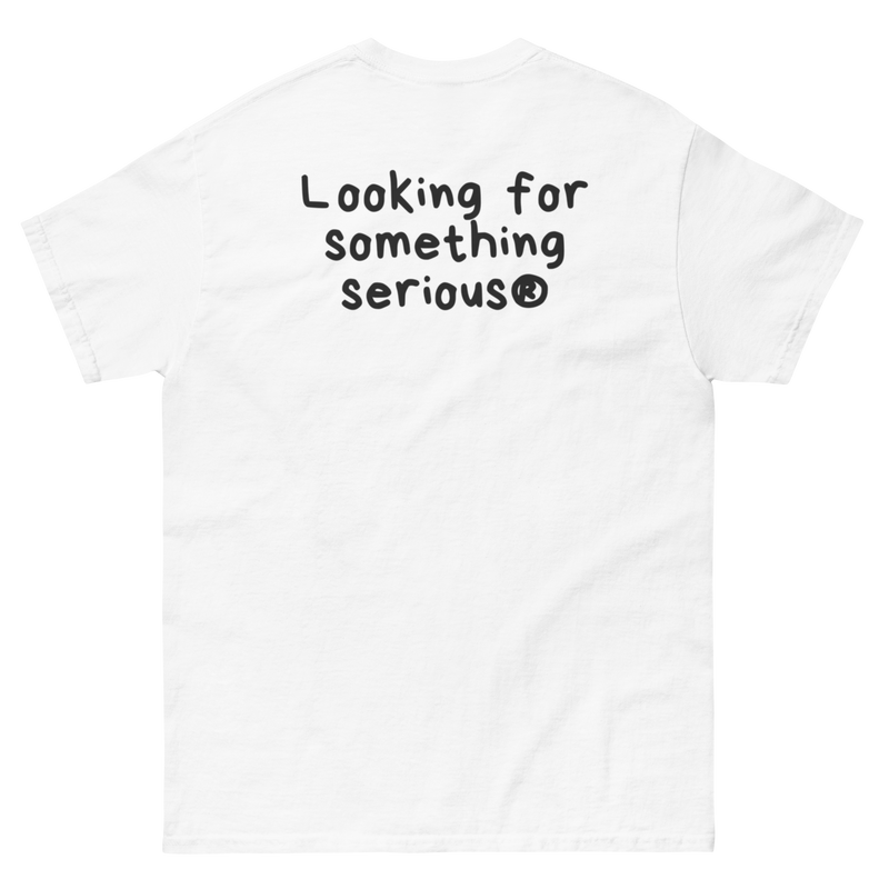 Looking for something serious T-shirt - DUMBFRESHCO