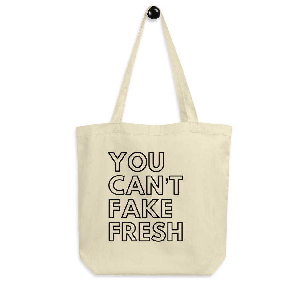 You Can’t Fake Fresh tote bag - DUMBFRESHCO