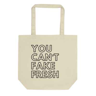 You Can’t Fake Fresh tote bag - DUMBFRESHCO